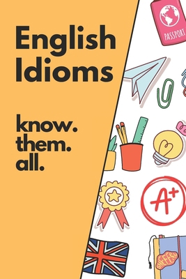 English Idioms: Know them all B0FB8SMZMV Book Cover