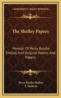 The Shelley Papers: Memoir of Percy Bysshe Shel... 1163511897 Book Cover