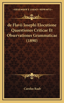 de Flavii Josephi Elocutione Quaestiones Critic... [Latin] 1168691877 Book Cover