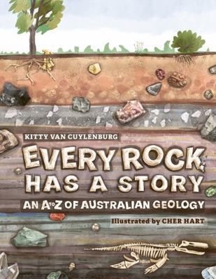 Every Rock Has a Story: An A to Z of Australian... 1486316735 Book Cover