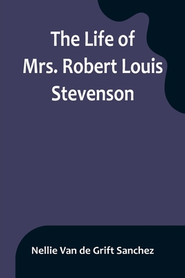 The Life of Mrs. Robert Louis Stevenson 9356899738 Book Cover