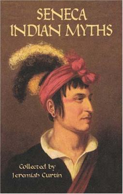 Seneca Indian Myths 048641602X Book Cover
