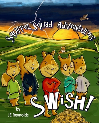 Squirrel Squad Adventures: Swish! 0982690444 Book Cover