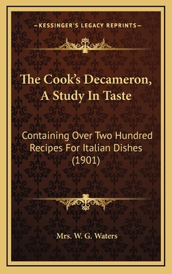 The Cook's Decameron, A Study In Taste: Contain... 1167081595 Book Cover