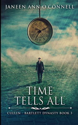 Time Tells All (Cullen - Bartlett Dynasty Book 3) 1715688422 Book Cover