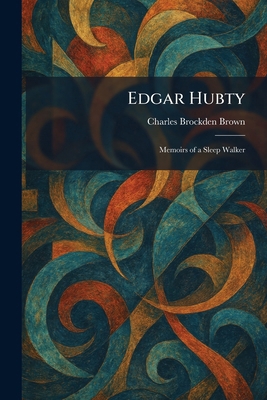 Edgar Hubty: Memoirs of a Sleep Walker 1025342976 Book Cover