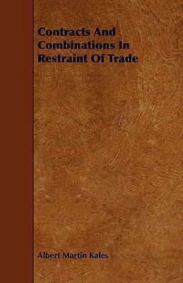 Contracts And Combinations In Restraint Of Trade 1444687417 Book Cover