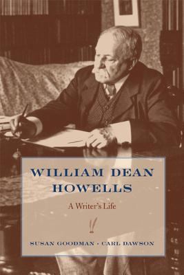 William Dean Howells: A Writer's Life 0520238966 Book Cover