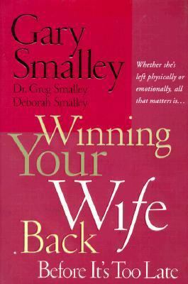 Winning Your Wife Back: Before It's Too Late 0785268979 Book Cover