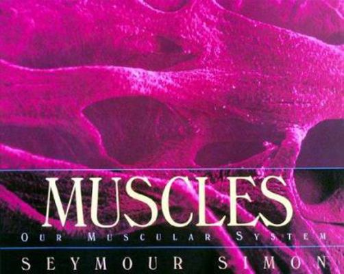 Muscles: Our Muscular System 0688146422 Book Cover
