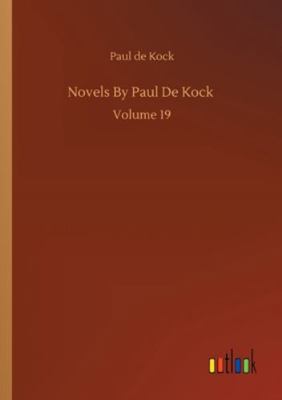 Novels By Paul De Kock: Volume 19 3752334533 Book Cover