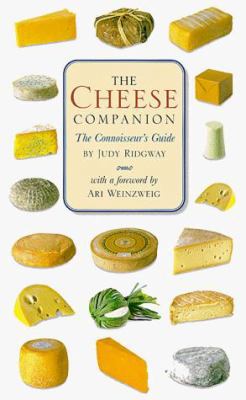 Cheese Companion: The Connoisseur's Guide 0762405007 Book Cover