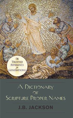 A Dictionary of Scripture Proper Names 1626545375 Book Cover