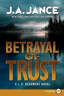 Betrayal of Trust: A J. P. Beaumont Novel [Large Print] 0062065017 Book Cover