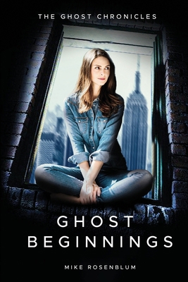 The Ghost Chronicles: Book 1: Ghost Beginnings 195917228X Book Cover