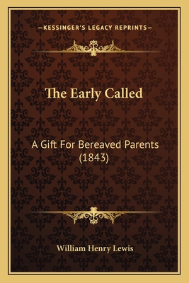 The Early Called: A Gift For Bereaved Parents (... 1167040201 Book Cover