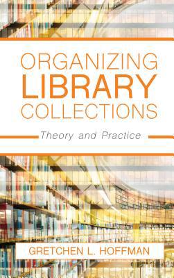 Organizing Library Collections: Theory and Prac... 153810850X Book Cover