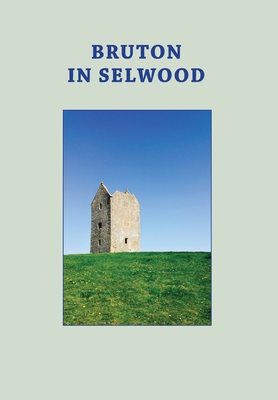 Bruton in Selwood 1914407113 Book Cover