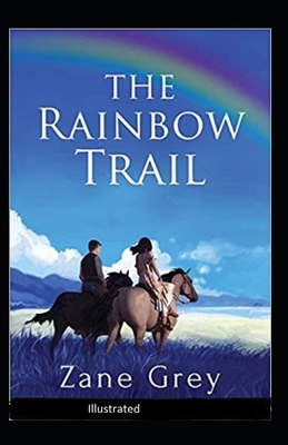 The Rainbow Trail Illustrated