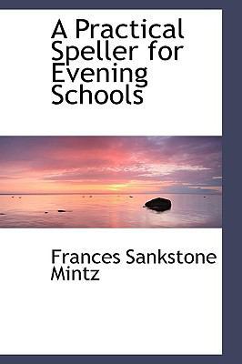 A Practical Speller for Evening Schools 0554836599 Book Cover