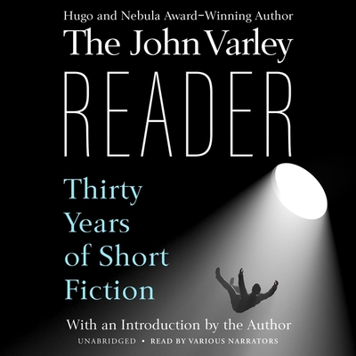 The John Varley Reader: Thirty Years of Short F... B09WQQPGJQ Book Cover