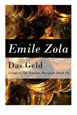 Das Geld (L'argent: Die Rougon-Macquart Band 18) [German] 8027315816 Book Cover