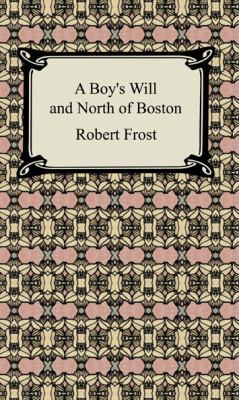 A Boy's Will and North of Boston 1420927302 Book Cover