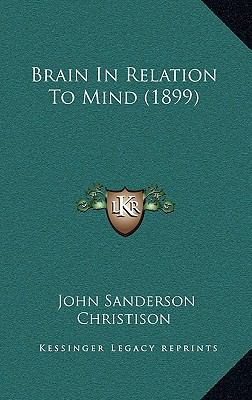 Brain In Relation To Mind (1899) 1166502244 Book Cover
