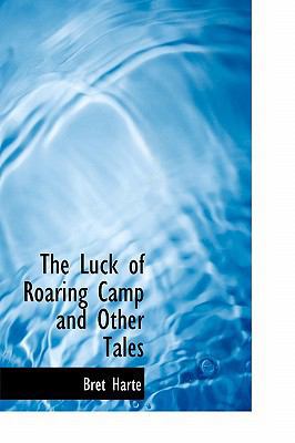 The Luck of Roaring Camp and Other Tales 1241674264 Book Cover