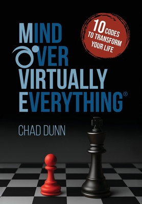 Mind Over Virtually Everything: 10 Codes to Tra... 1957232293 Book Cover