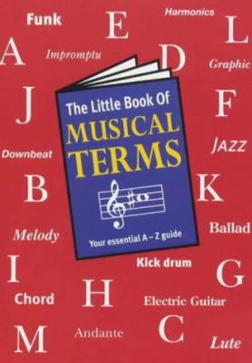 The Little Book of Musical Terms 0711978255 Book Cover