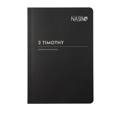 NASB Scripture Study Notebook: 2 Timothy: NASB 1636642322 Book Cover