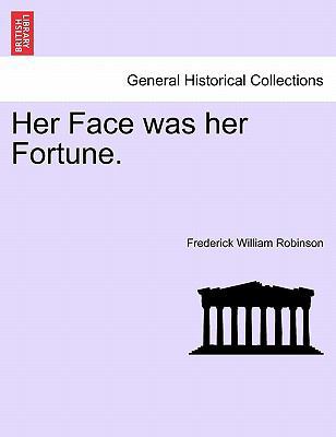 Her Face Was Her Fortune. 1241406464 Book Cover