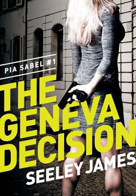 The Geneva Decision: Pia Sabel #1 0988699621 Book Cover