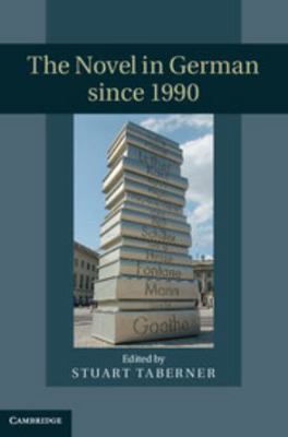 The Novel in German since 1990 0521192374 Book Cover