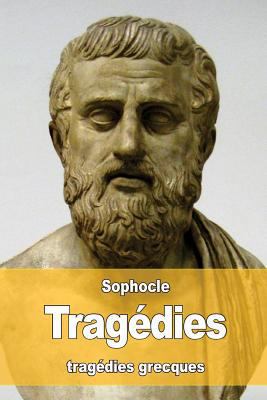 Tragédies: Oedipe roi - Oedipe à colone - Antig... [French] 1530642892 Book Cover