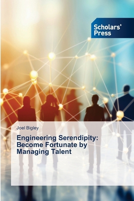 Engineering Serendipity: Become Fortunate by Ma... 3639711262 Book Cover