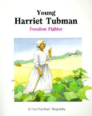 Young Harriet Tubman: Freedom Fighter 0833590715 Book Cover