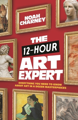 The 12-Hour Art Expert: Everything You Need to ... 1538156598 Book Cover