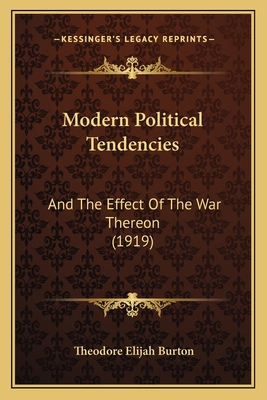 Modern Political Tendencies: And The Effect Of ... 1164845594 Book Cover