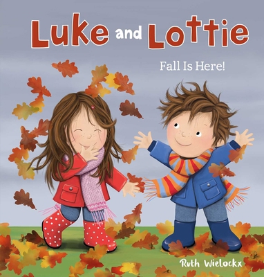 Luke and Lottie. Fall Is Here! 1605375705 Book Cover