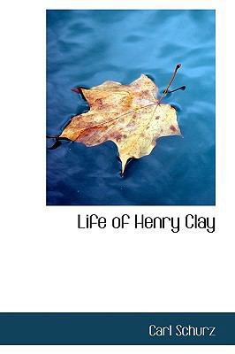 Life of Henry Clay 1115913565 Book Cover