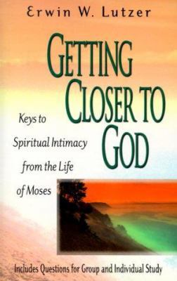 Getting Closer to God: Keys to Spiritual Intima... 156955210X Book Cover