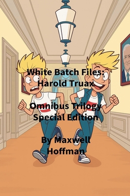 White Batch Files: Harold Truax Omnibus Trilogy... B0FV21M9PP Book Cover