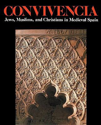 Convivencia: Jews, Muslims, and Christians in M... 0807612839 Book Cover