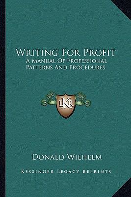 Writing For Profit: A Manual Of Professional Pa... 1163825654 Book Cover