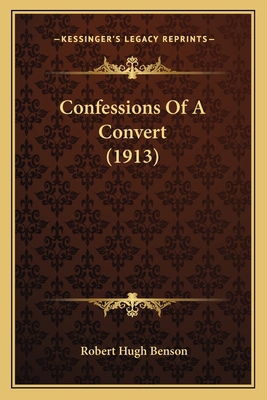 Confessions Of A Convert (1913) 1164010417 Book Cover