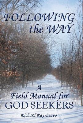 Following the Way: A Field Manual for God Seekers 1973663279 Book Cover