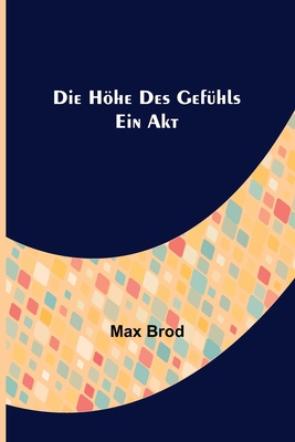 Die Höhe des Gefühls: Ein Akt [German] 9356574189 Book Cover
