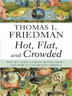 Hot, Flat, and Crowded: Why We Need a Green Rev... [Large Print] 1410407071 Book Cover